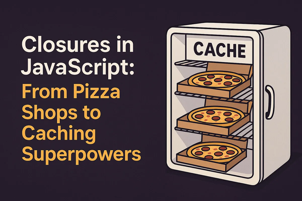 The logo of Closures in JavaScript: From Pizza Shops to Caching Superpowers
